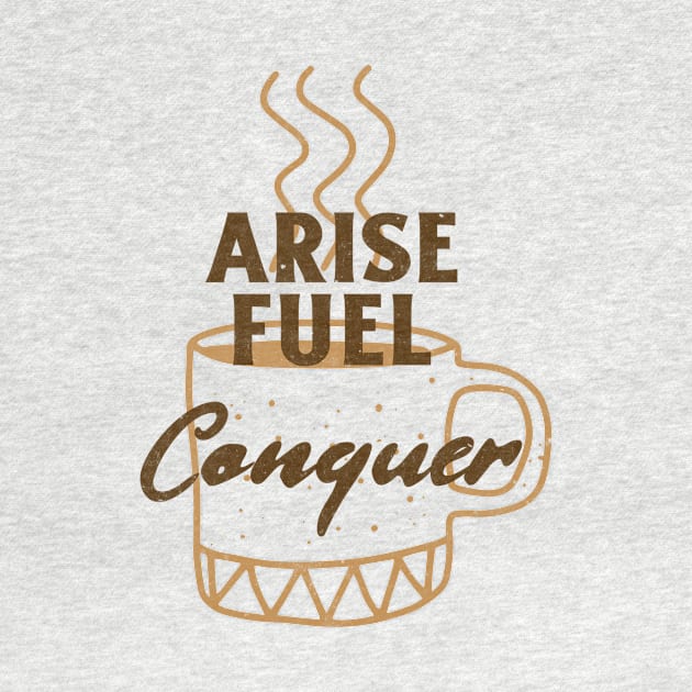 Arise, Fuel, Conquer Coffee by Cedar and Orange